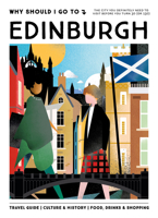 Why Should I Go To Edinburgh: The City You Definitely Need to Visit Before You Turn 30 9493489027 Book Cover
