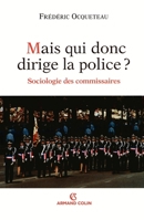 Mais qui donc dirige la police ?: Sociologie des commissaires (French Edition) 2200269803 Book Cover