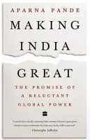 Making India Great: The Promise of a Reluctant Global Power 9353578019 Book Cover