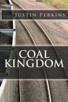Coal Kingdom: Life In THe Mountains 1981969152 Book Cover