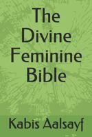 The Divine Feminine Bible 1983302643 Book Cover