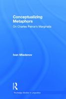 Conceptualizing Metaphors  On Charles Peirce's Marginalia 0415759862 Book Cover