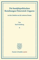 Die Handelspolitischen Beziehungen Österreich-Ungarns Zu Den Ländern an Der Unteren Donau 1142797805 Book Cover