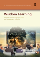 Wisdom Learning: Perspectives on Wising-Up Business and Management Education 0367881306 Book Cover