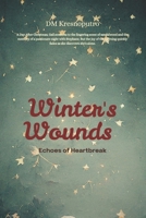 Winter's Wounds: Echoes of Heartbreak B0DS6KPCWQ Book Cover