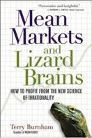 Mean Markets and Lizard Brains: How to Profit from the New Science of Irrationality 0471602450 Book Cover