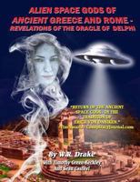 Alien Space Gods of Ancient Greece and Rome: Revelations of the Oracle of Delphi 1606110977 Book Cover