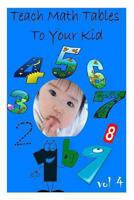 Teach Math Tables To Your Kid vol 4 1478396156 Book Cover
