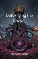 Detoxifying the Crown B0GS71XSZR Book Cover