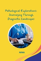 Pathological Explorations: Journeying Through Diagnostic Landscapes (German Edition) 3384239679 Book Cover