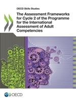 The Assessment Frameworks for Cycle 2 of the Programme for the International Assessment of Adult Competencies 9264649271 Book Cover