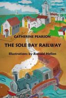 The Sole Bay Railway 1534853243 Book Cover