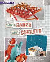 Make Games with Circuits: 4D an Augmented Reading Experience 1543539955 Book Cover