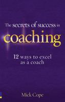 The Secrets of Success in Coaching: 12 Ways to Excel as a Coach 027373184X Book Cover