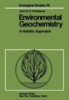 Environmental Geochemistry: A Holistic Approach 1461260477 Book Cover