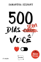 500 DIAS SEM/COM VOCÊ 658573002X Book Cover