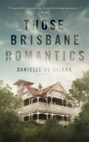 Those Brisbane Romantics 0994274564 Book Cover