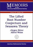 The Lifted Root Number Conjecture and Iwasawa Theory 0821829289 Book Cover