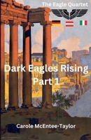 Dark Eagles Rising (The Eagle Quartet) B0F2T2V4HB Book Cover