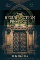 The Resurrection Protocol: A Jake Ankyer Adventure 1493703668 Book Cover