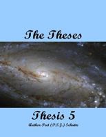 The Theses Thesis 5: The Theses as Thesis 5 1537494406 Book Cover