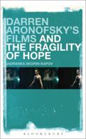 Darren Aronofsky’s Films and the Fragility of Hope 1501320157 Book Cover