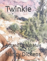 Twinkie: A Grand Canyon Mule B0HCM8DL32 Book Cover