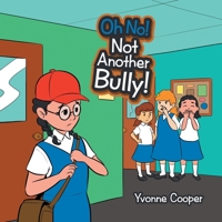 Oh No! Not Another Bully! 1796085863 Book Cover