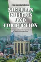 Nigerian Politics and Corruption: The Challenges Before the Nigerian Church as a Socio-Moral Actor 1532024207 Book Cover