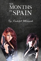 Six Months in Spain 1088084826 Book Cover