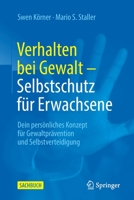 Verhalten bei Gewalt – Selbstschutz für Erwachsene: Dein persönliches Konzept für Gewaltprävention und Selbstverteidigung 366265038X Book Cover