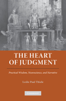 The Heart of Judgment: Practical Wisdom, Neuroscience, and Narrative 0521248914 Book Cover