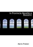 In Provincia Novelle e Bozzetti 1115888285 Book Cover