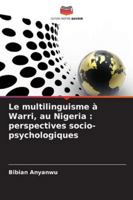 Le multilinguisme à Warri, au Nigeria: perspectives socio-psychologiques (French Edition) 6202474645 Book Cover