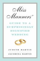 Miss Manners' Guide to a Surprisingly Dignified Wedding 0393069141 Book Cover