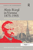 Alois Riegl in Vienna 1875-1905: An Institutional Biography 0367433206 Book Cover