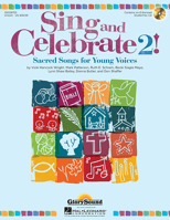 Sing and Celebrate 2! Sacred Songs for Young Voices: Book/Enhanced CD (with Teaching Resources and Reproducible Pages) 1480308595 Book Cover