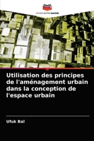 Utilisation des principes de l'aménagement urbain dans la conception de l'espace urbain 6202826568 Book Cover