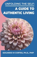 Unfolding the Self: A Guide to Authentic Living B0DSGGR1YP Book Cover