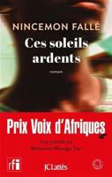 Ces soleils ardents: Prix Voix d'Afriques 2024, Prix littéraire de la Vocation 2024 2709673908 Book Cover