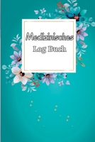 Medikamenten-Logbuch: Medikamentenverabreichung von Montag bis Sonntag und Protokollbuch 52-Wochen-Tages-Medikationstabellenbuch 3986080694 Book Cover