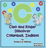 Cleo and Roger Discover Columbus, Indiana 1950454797 Book Cover