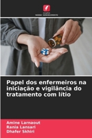 Papel dos enfermeiros na iniciação e vigilância do tratamento com lítio (Portuguese Edition) 620834462X Book Cover