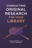 Conducting Original Research for Your Library 1440880212 Book Cover