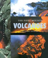 Volcanoes: The Fiery Mounts 1583412557 Book Cover