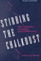 Stirring the Chalkdust: Tales of Teachers Changing Classroom Practice (On Essential Schooling, No 1) 0807734209 Book Cover