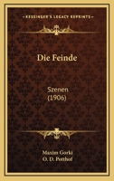 Die Feinde: Szenen (1906) 1168383730 Book Cover