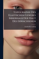 Topographie Des Elastischen Gewebes Innerhalb Der Haut Des Erwachsenen 1245484060 Book Cover