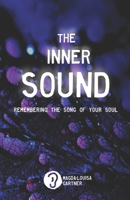 The inner Sound: Remembering the Song of your Soul null Book Cover