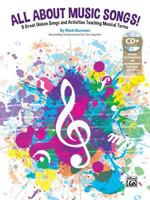 All about Music Songs!: 8 Great Unison Songs and Activities Teaching Musical Terms, Book & Enhanced CD 1470633817 Book Cover